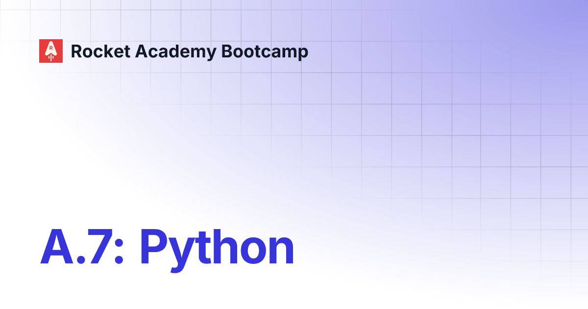 A.7: Python | Rocket Academy Bootcamp
